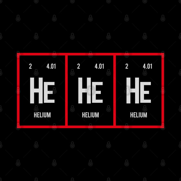 He He He - Periodic Table of Elements by Distrowlinc