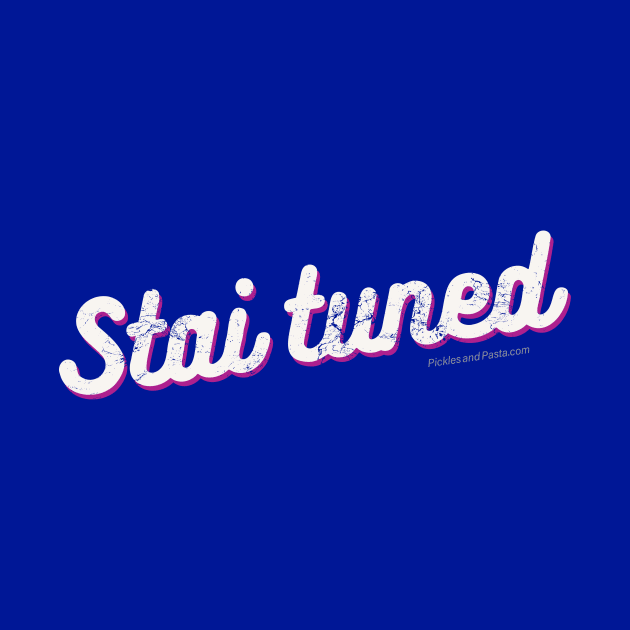 Stai Tuned. Alt Color. by picklesandpasta