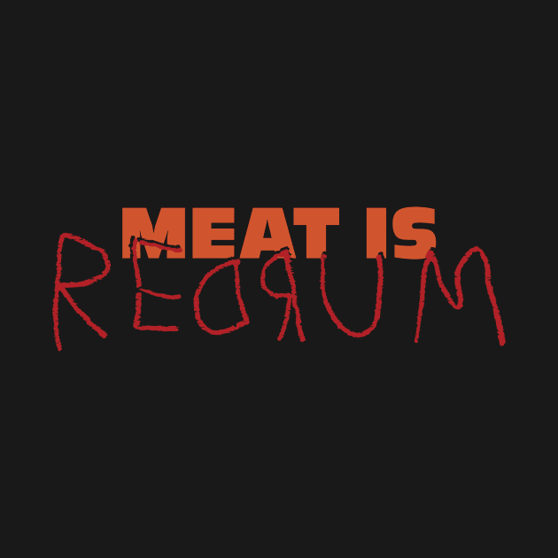 MEAT IS REDRUM // The Shining // Vegan by VGN_RBT