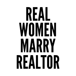 Real Women Marry Realtor T-Shirt