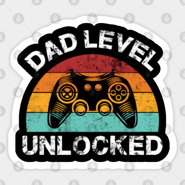 Download Dad Level Unlocked Father S Day Gift Dad Level Unlocked Sticker Teepublic