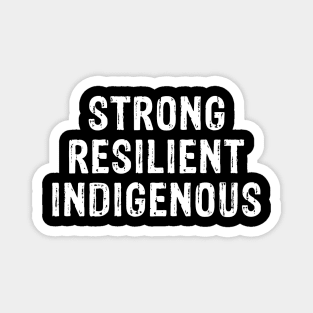 Strong Resilient Indigenous Magnet