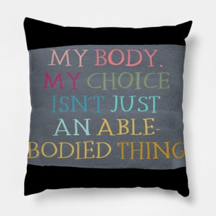 My body, my choice Pillow