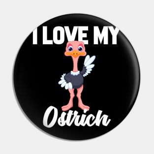 I Love My Ostrich Pin