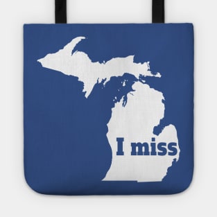 I Miss Michigan - My Home State Tote