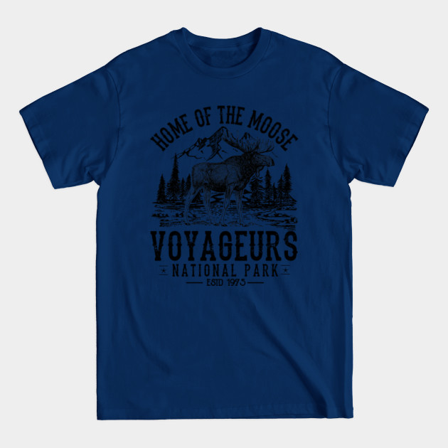 Disover Voyageurs National Park Home Of The Moose Nature Preserve Camping Lover - Voyageurs National Park Home Of The Moo - T-Shirt