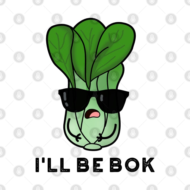 I'll Be Bok Cute Veggie Bok Chow Pun by punnybone