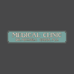 Dr Quinn Medicine Woman Medical Clinic sign T-Shirt