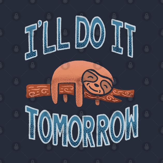 I'll Do It Tomorrow, The Ultimate Procrastinator by SubtleSplit