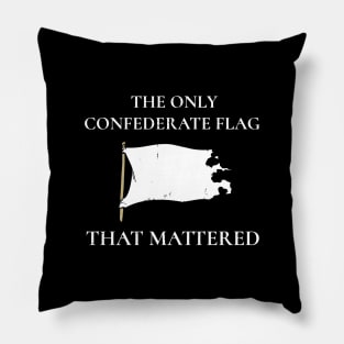 The Only Flag Confederate Flag That Mattered Pillow