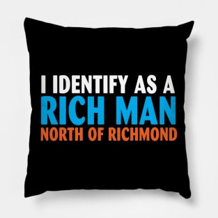 I Identify as a Rich Man North of Richmond Pillow