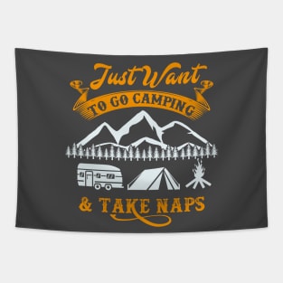 Just want to go Camping and Take Naps Tapestry