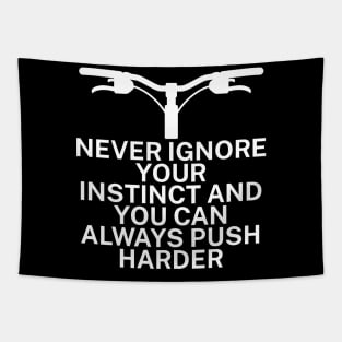 Never ignore your instinct and you can always Tapestry