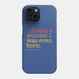 ...it was a wonder I was even born. | Back to the Future Phone Case