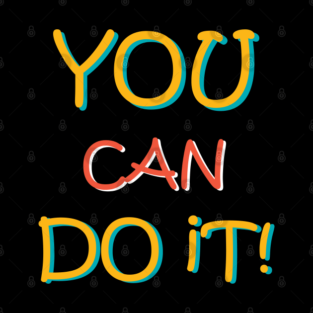 You Can Do It by aimcreations