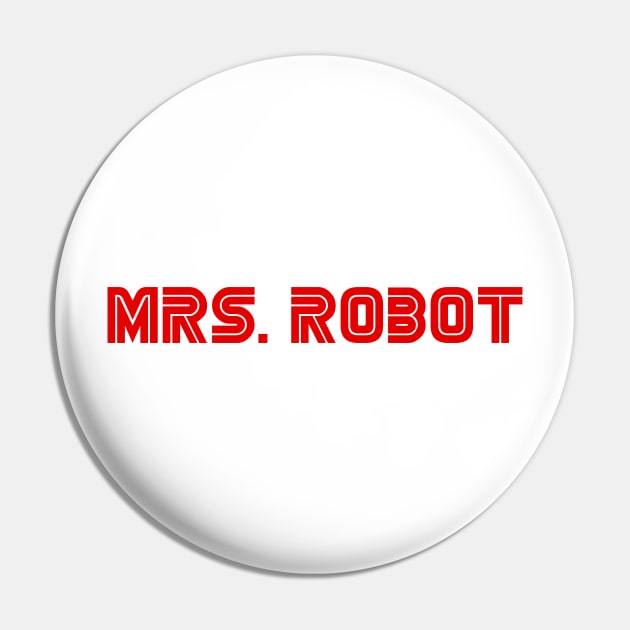 Mrs Robot Pin by XINNIEandRAE