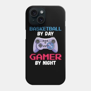 Basketball By Day Gamer By Night Phone Case