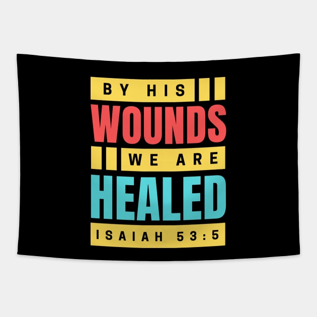 By His Wounds We Are Healed | Christian Tapestry by All Things Gospel