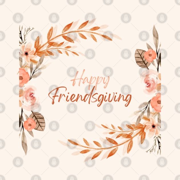 Happy Friendsgiving by Enriched by Art