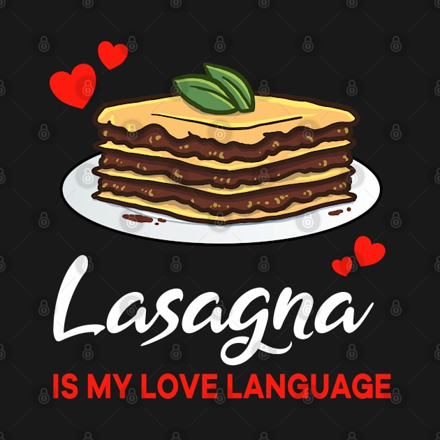 Lasagna is my Love Language Funny by jonmlam