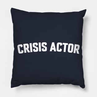 CRISIS ACTOR Pillow