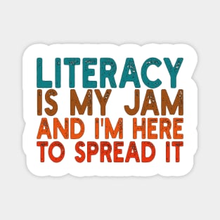 literacy is my jam and i'm here to spread it Magnet