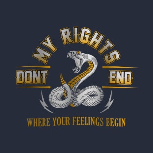 My Rights Don't End Where Your Feelings Begin T-Shirt