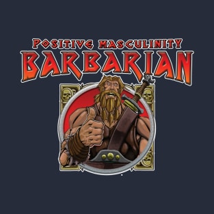 Positive Masculinity Barbarian T-Shirt