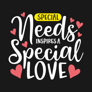 Funny Gift for Women Special Needs inspires a Special Love T-Shirt