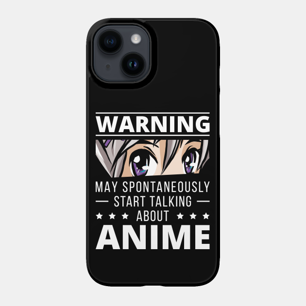 Warning May Spontaneously Start Talking About Anime V - Anime Manga Otaku - Phone Case | TeePublic Warning May Spontaneously Start Talking About Anime V - Anime Manga Otaku - Phone Case | TeePublic