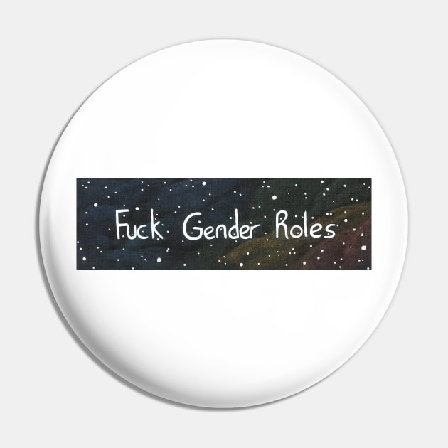 Fuck Gender Roles Pin by Ceconner92