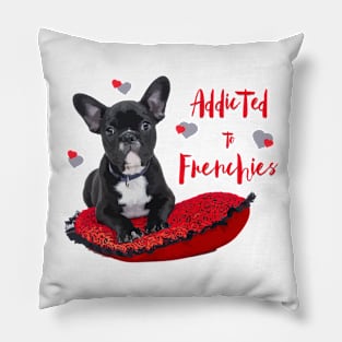 Addicted to French Bulldogs! Especially for Frenchie owners! Pillow