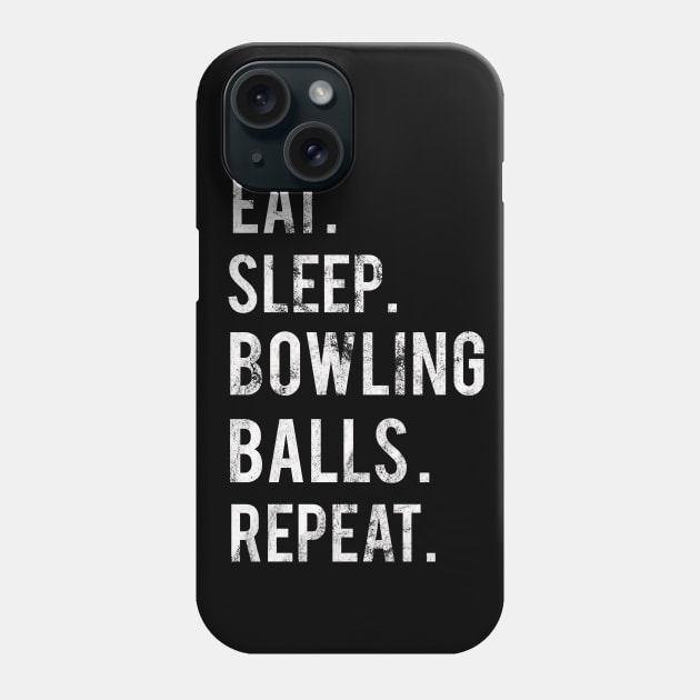 Eat Sleep Repeat Bowling Balls Phone Case by familycuteycom