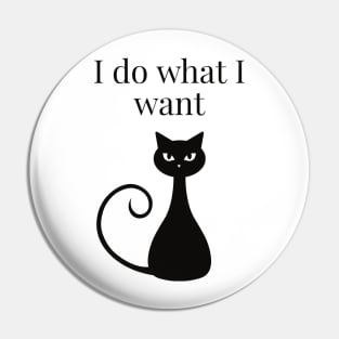 I do what I want Pin