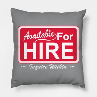 Available for Hire Pillow