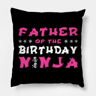 Birthday Ninja Party Gift Father Of The Birthday Ninja Dad Pillow