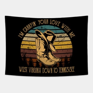 I'm Carryin' Your Love With Me West Virginia Down To Tennessee Boots Cowboy Retro Tapestry