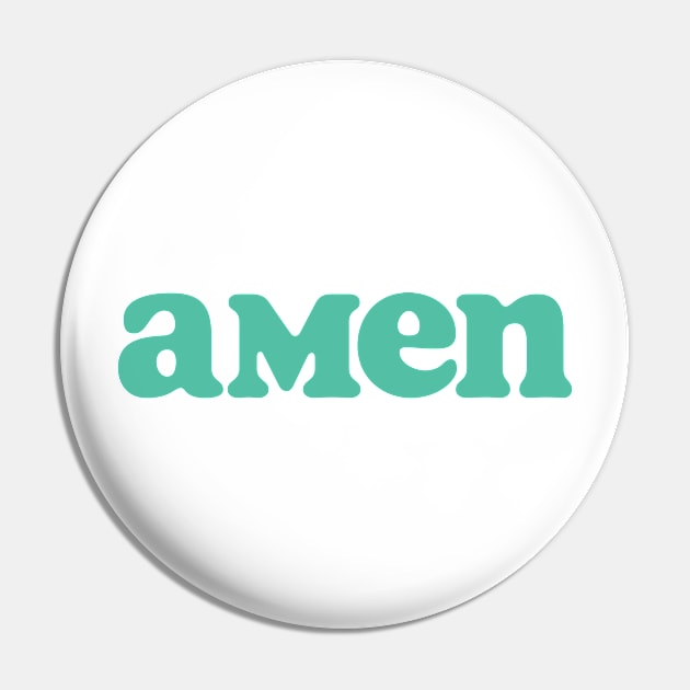 Amen - Turqouise Pin by Justin Walker Creative