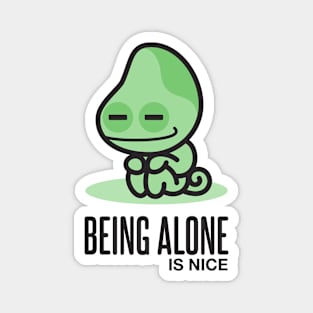 Being Alone is Nice Magnet