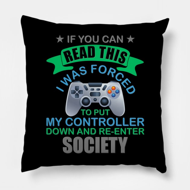 I Was Forced To Put My Controller Down, Video Games, Video Games Lover, Nerd, Geek, Funny Gamer, Video Games Love Birthday Gift, Gaming Girl, Gaming Boy Pillow by DESIGN SPOTLIGHT