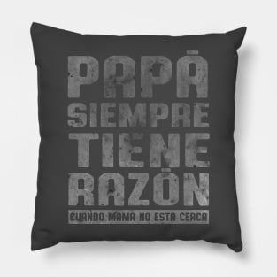 Papa siempre tiene la razon Diseño divertido de papá Pillow