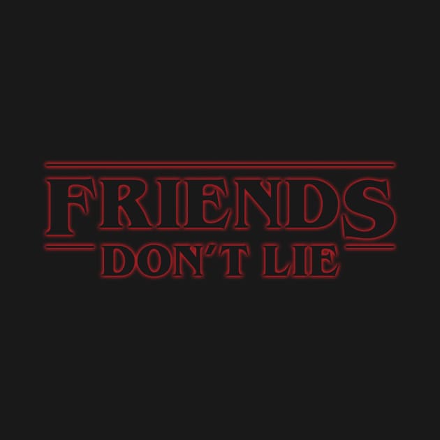 Friends Don't Lie by frazervarney