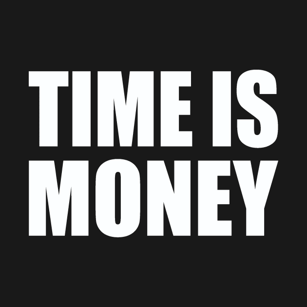 Time is money by Evergreen Tee