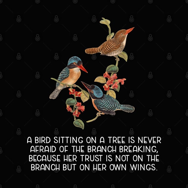 Motivational Quote about Birds Trusting Their Wings Rather than the Branch by jutulen