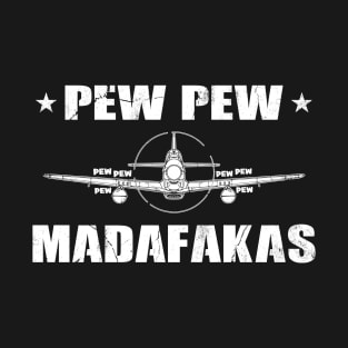 Pew Pew Madafakas T-Shirt