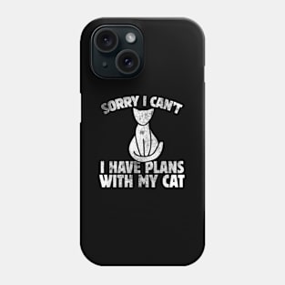 Sorry I Can'T I Have Plans With My Cat Style Phone Case