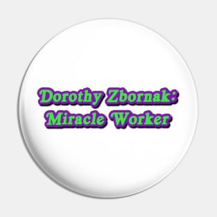 Dorothy Zbornak: Miracle Worker Pin