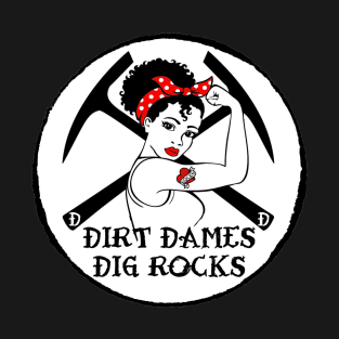 Dirt Dames Dig Rocks! T-Shirt