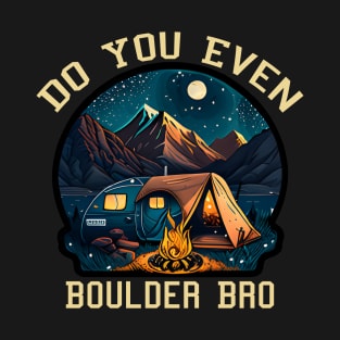 Do You Even Boulder Bro - Bouldering Gifts T-Shirt