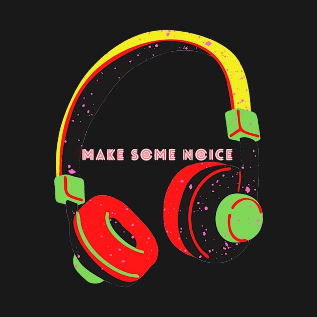 Make Some Some Noise - Headphone by Christamas Clothing